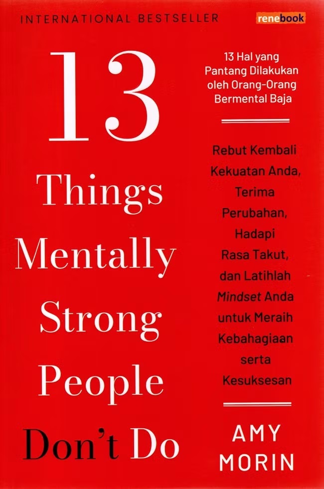 13 Things Mentally Strong People Don’t Do Amy Morin