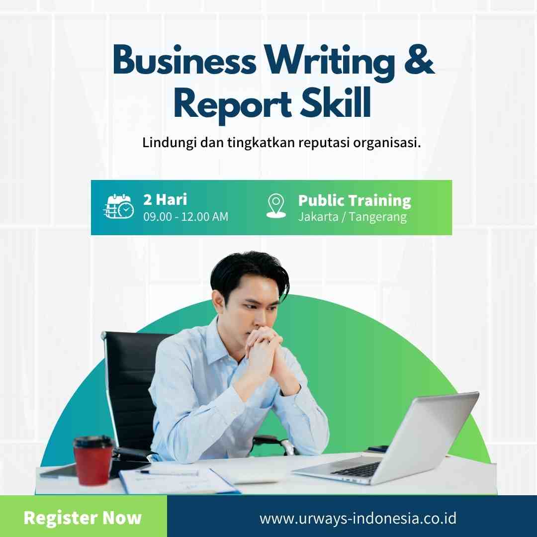 business writing & report skill business writing & report skill